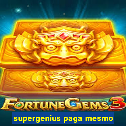 supergenius paga mesmo